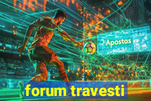 forum travesti